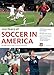 100 Years of Soccer in America: The Official Book of the US Soccer Federation by President Bill Clinton, Sunil Gulati