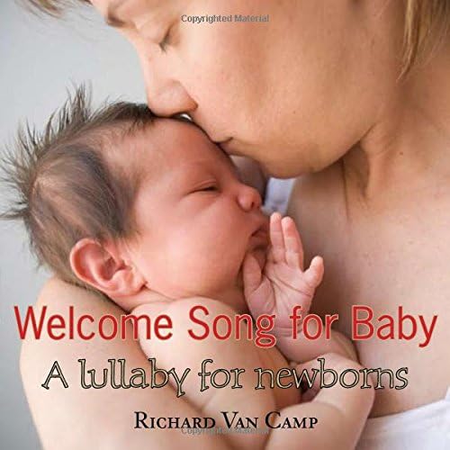 Welcome Song for Baby: A lullaby for newborns