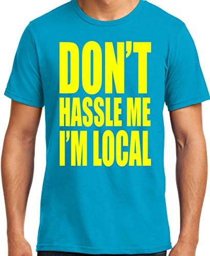 Don't Hassle Me I'm Local What About Bob T-Shirt Big and Tall Sizes Too