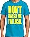 PubliciTeeZ Don't Hassle Me I'm Local What About Bob T-Shirt Big and Tall Sizes (XL, Aqua) primary