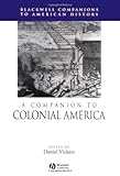 A Companion to Colonial America (Blackwell Companions to American History), , 0631210113