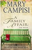 A Family Affair: The Wish, Truth in Lies, Book 9 (Volume 9)