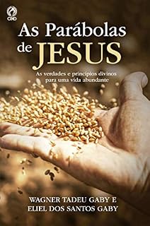 Livro As Parábolas de Jesus: As verdades e princípios divinos para uma vida abundante