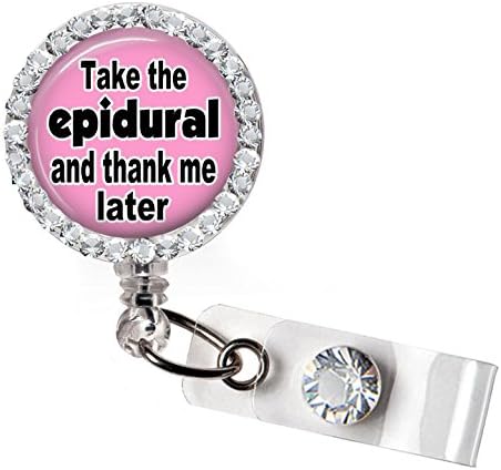 Epidural Nurse Badge Holder Reel; Take the Epidural and Thank Me Later Nursing Retractable Badge Reel