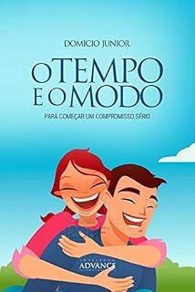 Livro O Tempo e o Modo: Começando relacionamentos saudáveis (Academia da Juventude Livro 2)