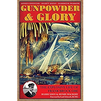 Gunpowder & Glory: The Explosive Life of Frank Brock OBE book cover