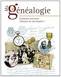 Ma généalogie : Comment retrouver l'histoire de ma famille ? by 