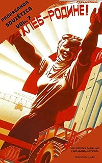 Livro PROPAGANDA SOVIÉTICA VOL. 7: 100 PÔSTERES DA MELHOR PROPAGANDA SOVIÉTICA
