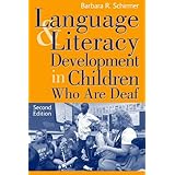 Language and Literacy Development in Children Who Are Deaf