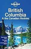 Front cover for the book Lonely Planet British Columbia by Ryan Ver Berkmoes