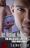 Her Husband Watches - The Big Black Lawyer Three Book Bundle