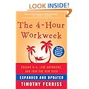 The 4-Hour Workweek, Expanded and Updated: Expanded and Updated, With Over 100 New Pages of Cutting-Edge Content.