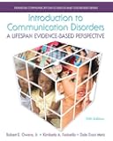 Introduction to Communication Disorders: A Lifespan Evidence-Based Perspective (5th Edition) (Pearson Communication Sciences and Disorders)
