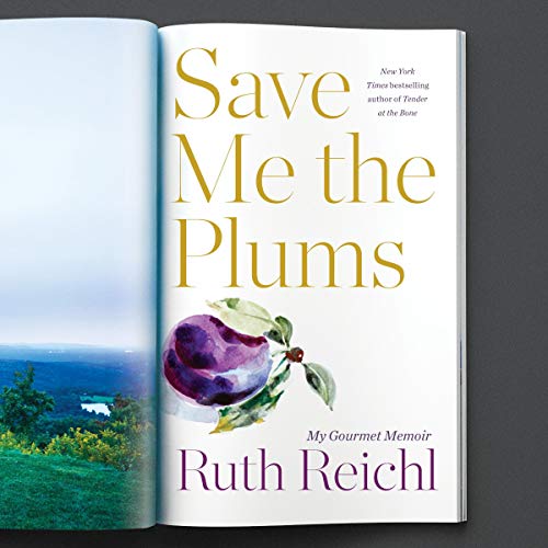 Ebook Save Me the Plums: My Gourmet Memoir [Z.I.P]