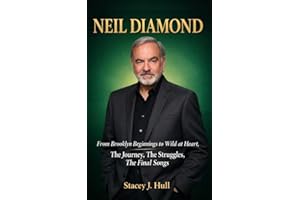 Neil Diamond Biography : From Brooklyn Beginnings to Wild at Heart, The Journey, The Struggles, The Final Songs
