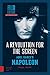 A Revolution for the Screen: Abel Gance's Napoleon (Film Culture in Transition) by 