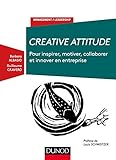 Creative Attitude - Pour inspirer, motiver, collaborer et innover en entreprise: Pour inspirer, motiver, collaborer et innover en entreprise (Management/Leadership) (French Edition) by