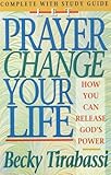 Let Prayer Change Your Life: How You Can Release God's Power by