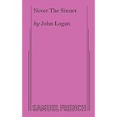 Never the Sinner: A Play