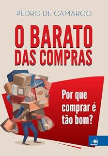 Livro O Barato das Compras e curiosidades do comportamento humano: Por que comprar é tão bom?