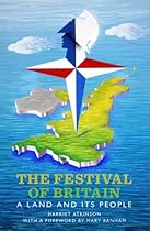 Festival of Britain; The: A Land and Its People