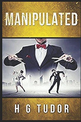 Manipulated, by H G Tudor