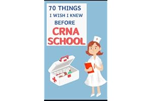 70 Things I Wish I Knew Before CRNA School, CRNA School Tips