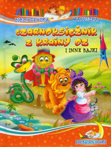 Czarnoksieznik z krainy Oz i inne bajki