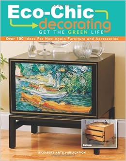 Eco Chic Decorating Leisure Arts 4816 Leisure Arts