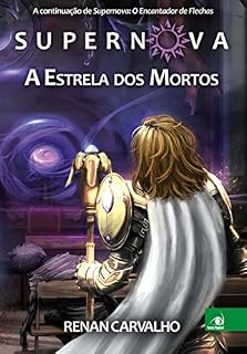 Livro Supernova - A estrela dos mortos: A continuação de Supernova: O Encantador de Flechas