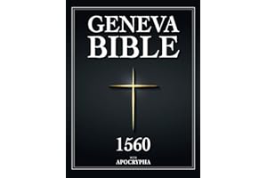 Geneva Bible 1560 Edition With Apocrypha: The Complete Edition with Old and New Testament, 1-3 Enoch, Jasher, & All the Texts Rejected