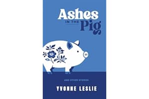 Ashes in the Pig: And Other Stories