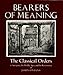 Bearers of Meaning: The Classical Orders in Antiquity, the Middle Ages, and the Renaissance by John Onians