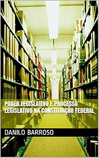 Livro Poder Legislativo e processo legislativo na Constituição Federal