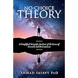 No-Choice Theory: A Simplified Scientific Analysis of the Issues of Free Will and Determinism