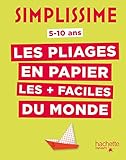 Les pliages en papier les + faciles du monde : 5-10 ans by 