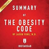 Summary of The Obesity Code: by Jason Fung | Includes Analysis