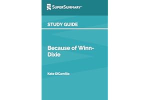 Study Guide:Because of Winn Dixie by Kate DiCamillo (SuperSummary)