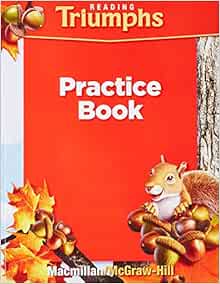Practice Book: Reading Triumphs, Grade 1: MACMILLAN/MCGRAW