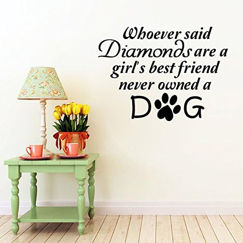 Whoever Said Diamonds Are a Girl's Best Friend, Never Owned a Dog Adorable Wall Decal (Black, 31"w x 22"h)