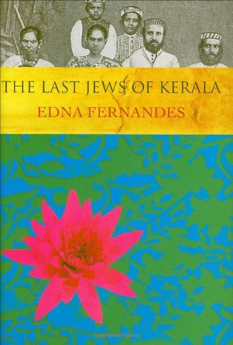 The Last Jews of Kerala by Edna Fernandes (2008-07-07) by (Hardcover)