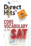 Direct Hits Core Vocabulary of the SAT 5th Edition (2013) (Volume 1)