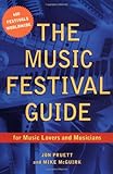 The Music Festival Guide: For Music Lovers and Musicians