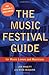 The Music Festival Guide: For Music Lovers and Musicians