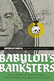 Babylon's Banksters: The Alchemy of Deep Physics, High Finance and Ancient Religion