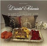 L'oriental marocain : Des siècles d'art culinaire juif by 