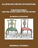 Illustrated History of Furniture: Furniture Design from The Ancient Times To The 19th Century: 256 o by