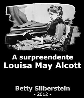 Livro A Surpreendente Louisa May Alcott