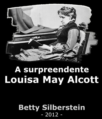 Livro A Surpreendente Louisa May Alcott
