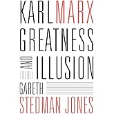 Karl Marx: Greatness and Illusion